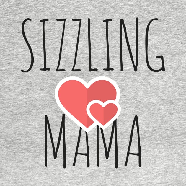 I love this 'Sizzling Mama t-shirt!' by Valdesigns